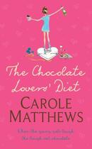 Couverture du livre « The Chocolate Lovers' Diet » de Carole Matthews aux éditions Little Brown Book Group Digital