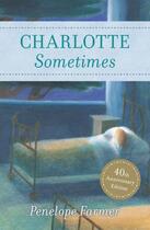 Couverture du livre « Charlotte Sometimes » de Farmer Penelope aux éditions Rhcb Digital