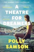 Couverture du livre « A THEATRE FOR DREAMERS » de Polly Samson aux éditions Bloomsbury