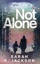 Couverture du livre « NOT ALONE » de Sarah K Jackson aux éditions Picador Uk