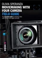 Couverture du livre « Moviemaking with your camera: field guide » de Speranza aux éditions Ilex