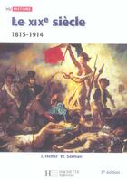Couverture du livre « Hu Histoire ; Le Xix Siècle, 1815-1914 » de Heffer-J aux éditions Hachette Education