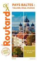 Couverture du livre « Guide du Routard : Pays baltes : Tallinn, Riga, Vilnius (édition 2022/2023) » de Collectif Hachette aux éditions Hachette Tourisme