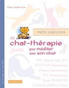 Couverture du livre « Petits exercices de chat-thérapie... pour bien vivre avec son chat » de Gilles Diederichs aux éditions Larousse