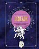 Couverture du livre « Gémeaux, la puissance des signes astrologiques » de Gary Goldschneider aux éditions Larousse