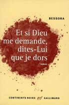 Couverture du livre « Et si Dieu me demande, dites-Lui que je dors » de Bessora aux éditions Gallimard