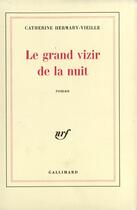 Couverture du livre « Le grand vizir de la nuit » de Hermary-Vieille C. aux éditions Gallimard