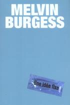 Couverture du livre « Une idée fixe » de Burgess Melvin aux éditions Gallimard-jeunesse