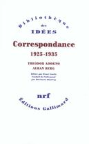 Couverture du livre « Correspondance, 1925-1935 » de Theodor Wiesengrund Adorno et Alban Berg aux éditions Gallimard