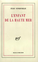 Couverture du livre « L'enfant de la haute mer » de Jules Supervielle aux éditions Gallimard (patrimoine Numerise)