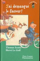 Couverture du livre « J'ai demasque le facteur ! - - des 6/7ans » de Thomas Scotto aux éditions Pere Castor