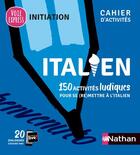 Couverture du livre « Italien : cahier d'activités : initiation (édition 2021) » de Anna Ghirardello et Claude Renucci aux éditions Nathan