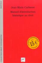 Couverture du livre « Manuel d'introduction historique au droit » de Jean-Marie Carbasse aux éditions Puf