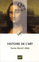 Couverture du livre « Histoire de l'art (8e édition) » de Barral I Altet Xavie aux éditions Que Sais-je ?