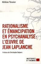 Couverture du livre « Rationalisme et émancipation en psychanalyse : l'oeuvre de Jean Laplanche » de Helene Tessier aux éditions Puf