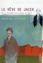 Couverture du livre « Le rêve de Jacek ; de la Pologne aux corons du Nord » de Valentine Goby et Olivier Tallec aux éditions Casterman