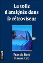 Couverture du livre « La toile d'araignée dans le rétroviseur » de Francis Ryck et Marina Edo aux éditions Denoel