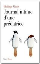 Couverture du livre « Journal intime d'une prédatrice » de Philippe Vasset aux éditions Fayard