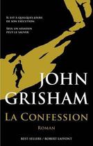 Couverture du livre « La confession » de John Grisham aux éditions Robert Laffont