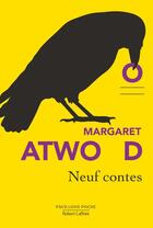 Couverture du livre « Neuf contes » de Margaret Atwood aux éditions Robert Laffont