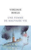 Couverture du livre « Une femme de mauvaise vie » de Virginie Roels aux éditions Robert Laffont