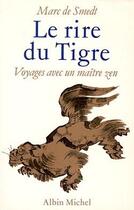 Couverture du livre « Le rire du Tigre ; voyages avec un maître zen » de Marc De Smedt aux éditions Albin Michel