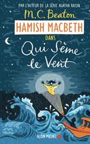 Couverture du livre « Hamish Macbeth Tome 6 : qui sème le vent » de M.C. Beaton aux éditions Albin Michel