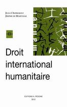 Couverture du livre « Droit international humanitaire » de Jean D' Aspremont et Jerome De Hemptinne aux éditions Pedone