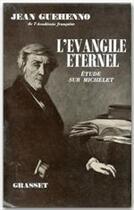 Couverture du livre « L'évangile éternel ; étude sur Michelet » de Jean Guehenno aux éditions Grasset