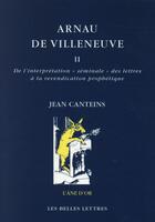 Couverture du livre « Arnau de Villeneuve t.2 » de Jean Canteins aux éditions Belles Lettres