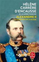 Couverture du livre « Alexandre II ; le printemps de la Russie » de Helene Carrere D'Encausse aux éditions Le Livre De Poche