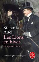 Couverture du livre « Les Florio Tome 3 : les lions en hiver » de Stefania Auci aux éditions Le Livre De Poche