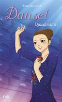 Couverture du livre « Danse ! Tome 29 : quand même ! » de Anne-Marie Pol aux éditions Pocket Jeunesse