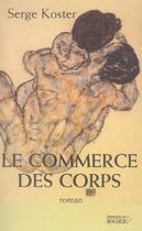 Couverture du livre « Le commerce des corps » de Serge Koster aux éditions Rocher