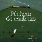 Couverture du livre « Pêcheur de couleurs » de Michel Piquemal et Eric Battut aux éditions Didier Jeunesse