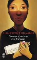 Couverture du livre « Comment peut-on être français ? » de Chahdortt Djavann aux éditions J'ai Lu