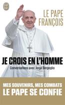 Couverture du livre « Je crois en l'homme » de Pape Francois aux éditions J'ai Lu