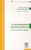 Couverture du livre « Le développement psychique précoce ; de la conception au langage » de Bernard Golse et Marie Rose Moro aux éditions Elsevier-masson