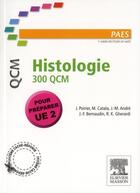 Couverture du livre « Histologie ; 300 QCM (édition 2011) » de Jacques Poirier et Martin Catala aux éditions Elsevier-masson