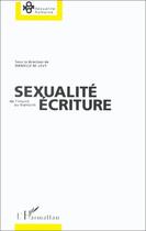 Couverture du livre « Sexualité écriture ; de l'inscrit au transcrit » de  aux éditions Editions L'harmattan