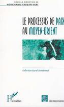 Couverture du livre « Le processus de paix au Moyen-Orient » de Houchang Hassan-Yari aux éditions Editions L'harmattan