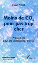 Couverture du livre « Moins de CO2 pour pas trop cher » de Henri Prevot aux éditions L'harmattan