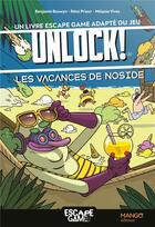 Couverture du livre « Les vacances de noside : un livre escape game adapte du jeu unlock! - livre escape-game » de Bouwyn/Prieur/Vives aux éditions Mango