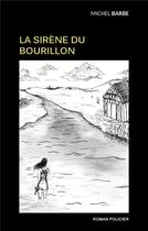 Couverture du livre « La sirène du Bourillon » de Barbe Michel aux éditions Books On Demand
