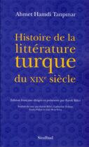 Couverture du livre « Histoire de la littérature turque du XIX siècle » de Ahmet Hamdi Tanpinar aux éditions Sindbad