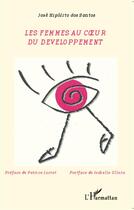 Couverture du livre « Les femmes au coeur du développement » de Jose Hipolito Dos Santos aux éditions Editions L'harmattan