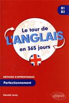 Couverture du livre « Le tour de l'anglais en 365 jours b1-b2 - methode d'apprentissage. perfectionnement » de Gerald Leroy aux éditions Ellipses