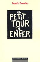 Couverture du livre « Un petit tour en enfer » de Franck Demules aux éditions Editions Du Moment