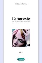 Couverture du livre « L'anorexie ; cri d'une faim inassouvie » de Christiane Barlow aux éditions Olivetan