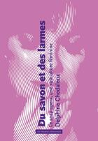 Couverture du livre « Du savon et des larmes : le soap opéra, une subculture féminine » de Chedaleux Delphine aux éditions Amsterdam